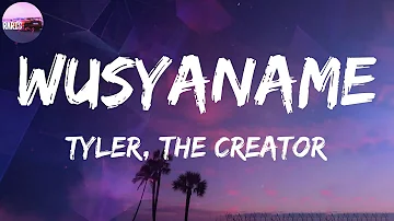 Tyler, The Creator - WUSYANAME (Lyric Video)