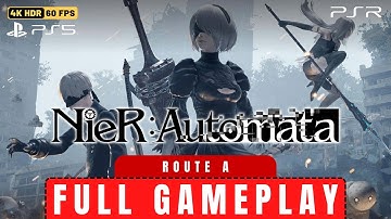 NieR Automata Route A 🎮 Full Gameplay Walkthrough [4K 60FPS HDR] Full Game No Commentary