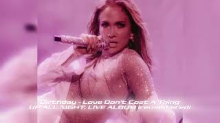 Jennifer Lopez  Birthday  Love Dont Cost A Thing  Up All Night Tour  Album remastered