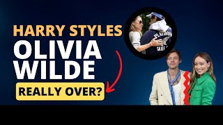 Olivia Wilde and Harry Styles, Are They REALLY Over