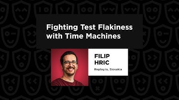 Fighting Test Flakiness with Time Machines - Filip Hric, TestJS Summit 2023