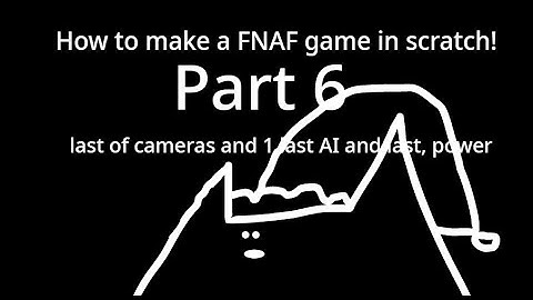 How to make a FNAF game on Scratch! (part6)