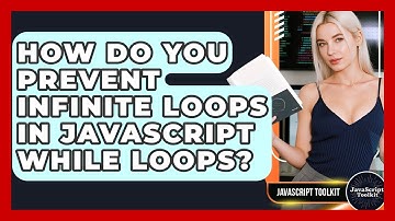 How Do You Prevent Infinite Loops In JavaScript While Loops? - JavaScript Toolkit