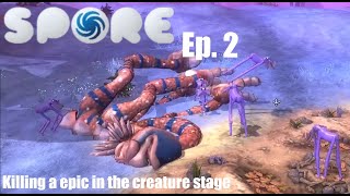 Spore Ep.2 | Killing a epic in the creature stage