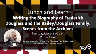 Lunch Learn Writing The Biography Of Frederick Douglass And The Baileydouglass Family