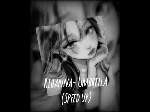 Rihanna - Umbrella (sped up)