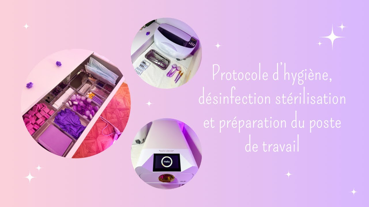 Protocole d’hygiène, désinfection stérilisation ￼ et préparation du poste de travail ￼