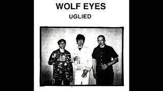 Wolf Eyes - Uglied [Full Album]