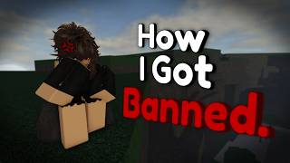So I Got Banned..