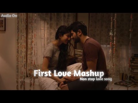 THE LOVE MASHUP 2023 💖 | First Love Mashup | Slowed Reverb | Lofi songs | Non stop songs
