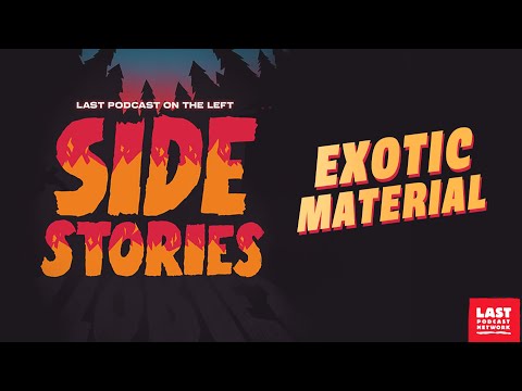 Side Stories: Exotic Material