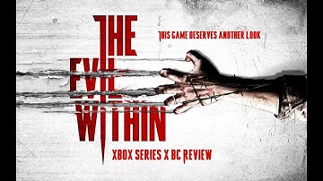 The Evil Within Review (Xbox Series X BC Edition)