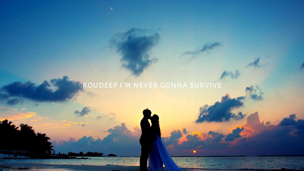 Roudeep - I'm Never Gonna Survive