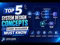 Top 5 System Design Concepts Every Developer Must Knows | System Design