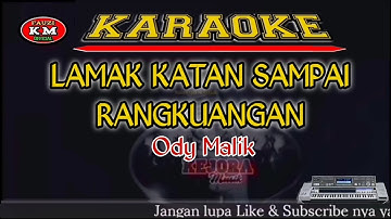 LAMAK KATAN SAMPAI RANGKUANGAN Ody Malik Karaoke/lirik KN7000