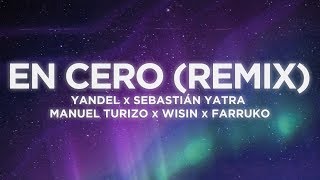 Yandel, Sebastián Yatra, Manuel Turizo - En Cero Remix (Letras) ft. Wisin, Farruko