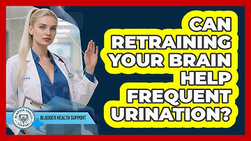 Can Retraining Your Brain Help Frequent Urination? - Bladder Health Support