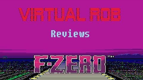 Virtual ROB: F-Zero (SNES/VC Review)