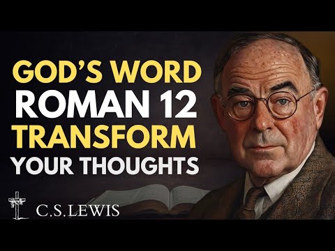 God’s Word Can Transform Your Thoughts – Here’s How | CS LEWIS - YouTube