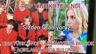 Cnn Türk K-Poplar Hakkinda Bi̇r Çok Açiklamalarda Bulundu Kpop Yi̇ne Kötülendi̇