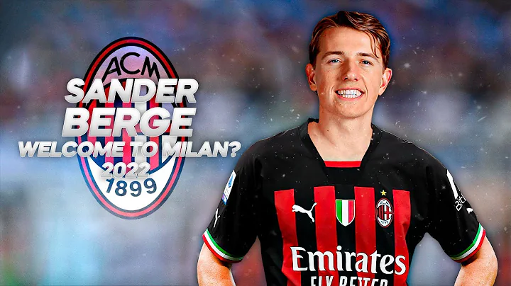 Sander Berge - Welcome to Milan? - 2022