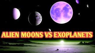 Unveiling the Universe: Alien Moons vs Exoplanets