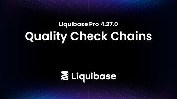Liquibase Pro 4.27.0: Quality Check Chains