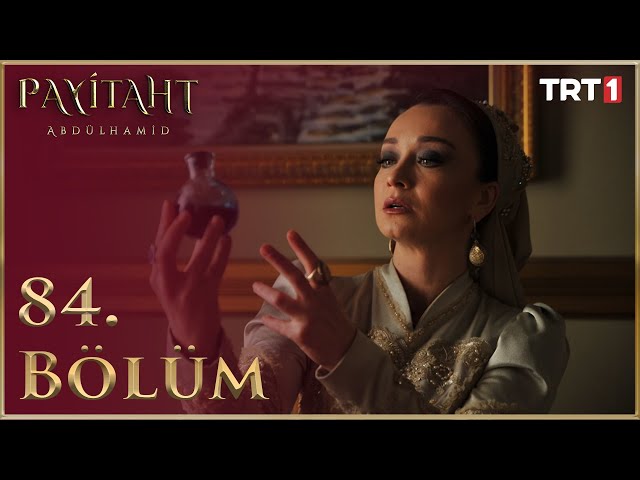 Payitaht Abdülhamid 84. Bölüm (HD) class=