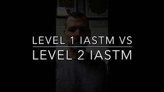 What is the difference between our Level 1 IASTM and Level 2 IASTM courses?