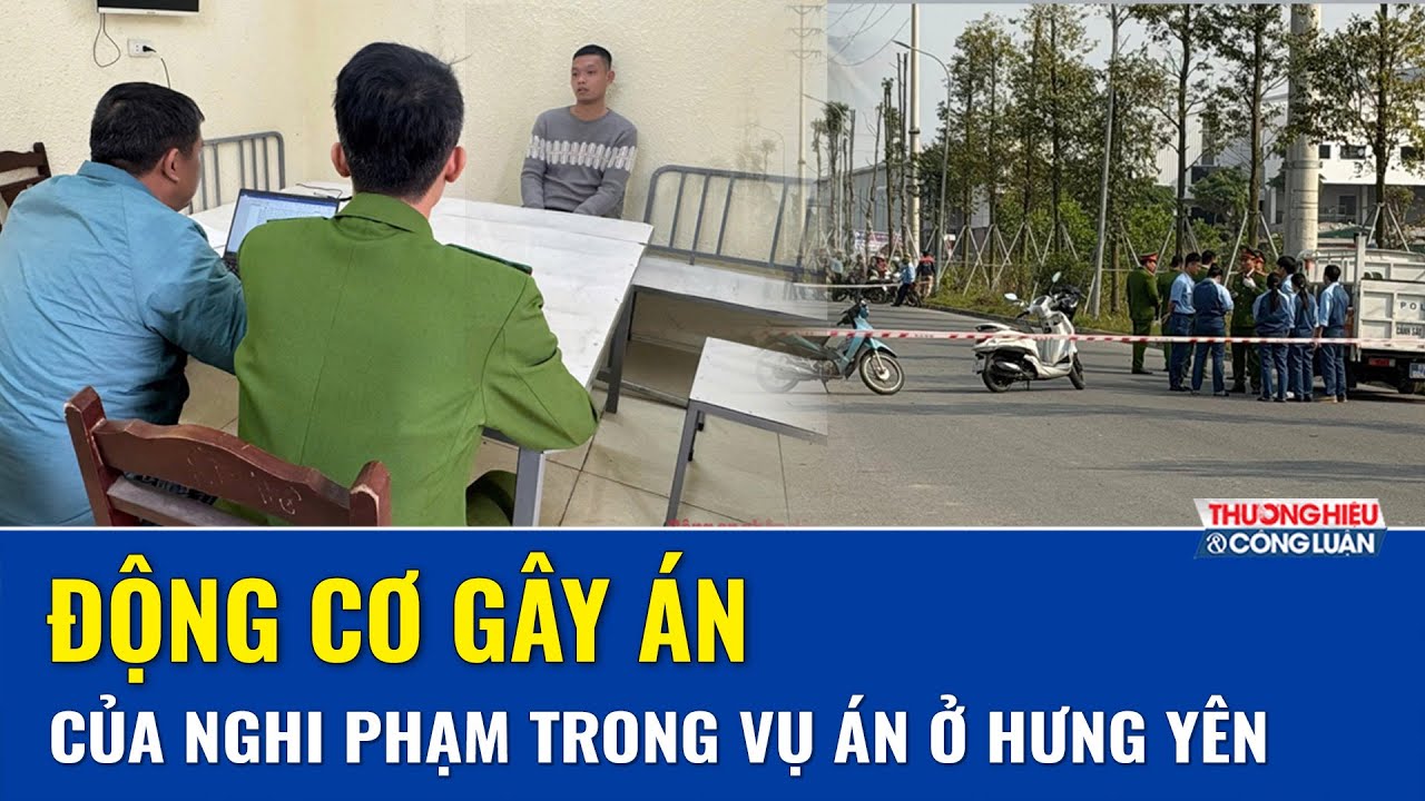 Hé lộ động cơ gây án của nghi phạm trong vụ án sát hại 2 phụ nữ ở Hưng Yên | THCL