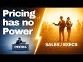 Pricing has no power