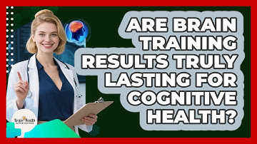 Are Brain Training Results Truly Lasting For Cognitive Health? - Brain Health Support Network