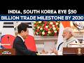 India Korea Ties | India, South Korea Eye $50 Billion Trade Milestone By 2030