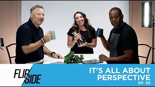 The Flipside  Episode 92 Its All About Perspective
