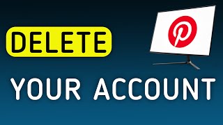 How To Delete Your Account On Pinterest App On PC (New Update)