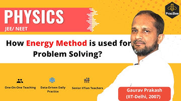 Oscillations: Energy Method for Problem Solving by Gaurav Prakash (IIT Delhi), JEE & NEET Physics