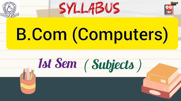 B.com Computers 1st Sem Subjects Degree //  Syllabus