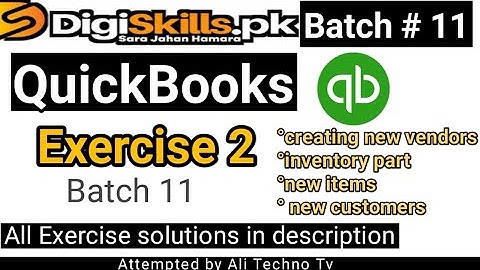 Digiskills Quickbooks Exercise 2 Batch 11 | quickbooks exercise 2 solution batch 11
