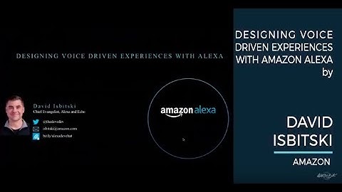 David Isbitski - Designing Voice Driven Experiences w/ Amazon Alexa - IoT With The Best 2017