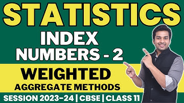 Weighted Aggregate Methods | Index Number - 2 | Class 11 | Statistics | CA Parag Gupta