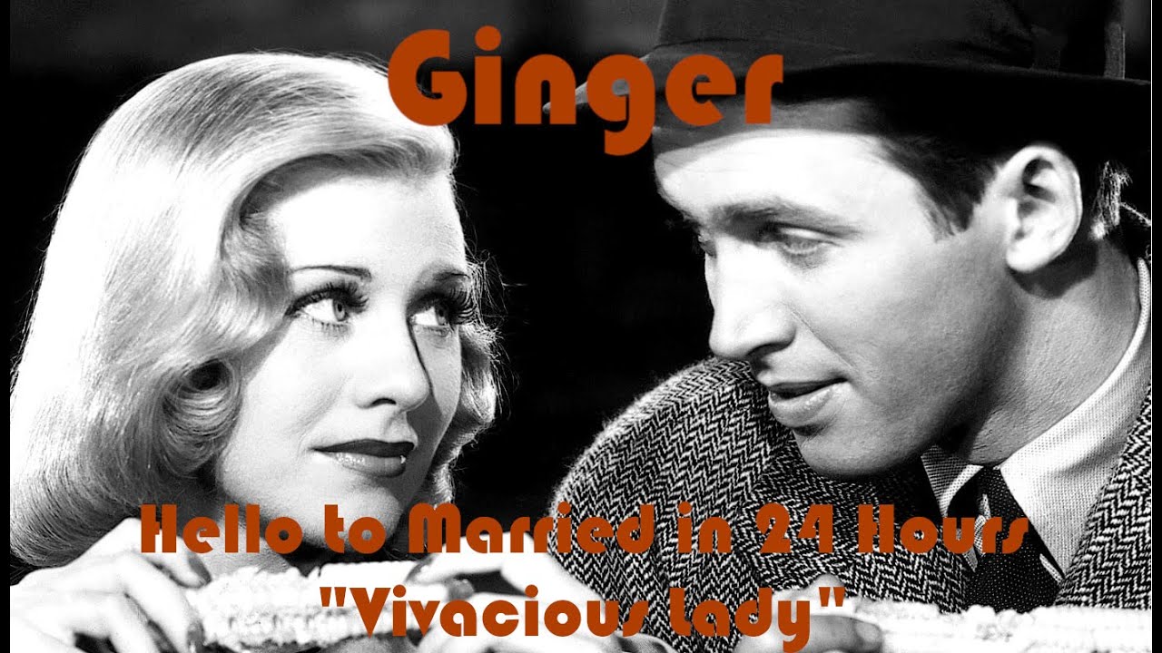 Ginger Rogers Hello to Married in 24 Hours "Vivacious Lady"