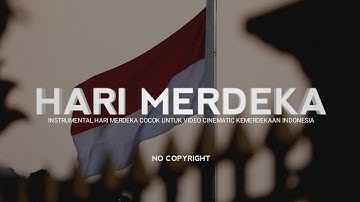 HARI MERDEKA INSTRUMENTAL - BACKSOUND CINEMATIC SEMANGAT NO COPYRIGHT
