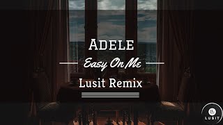 Adele - Easy On Me (Lusit Deep House Remix)