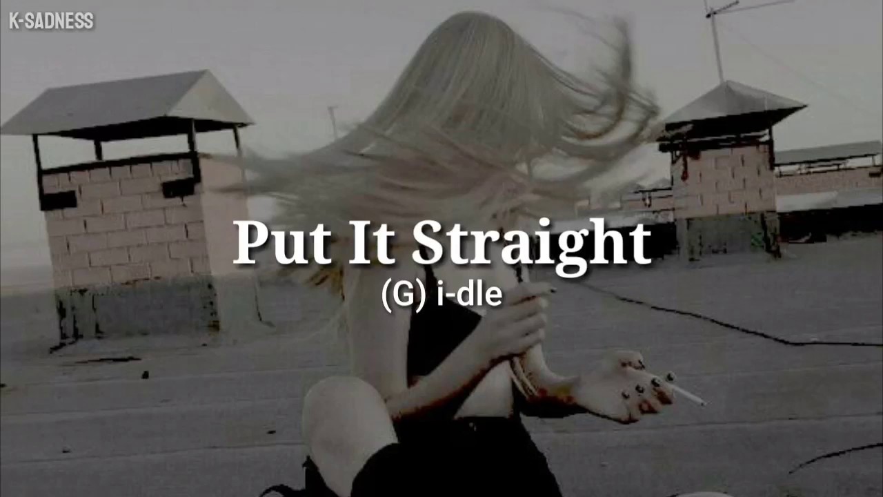 Put It Straight (nightmare version) - (G) i-dle [Tradução]