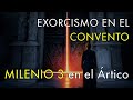 Exorcismo en el Convento - Milenio 3 en el Ártico