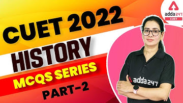 CUET 2022 Classes | History MCQ Series | For CUET 2022 Preparation | Domain Specific Subject