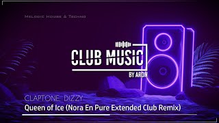 CLAPTONE, DIZZY - Queen Of Ice (Nora En Pure Extended Club Remix)
