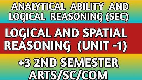LOGICAL REASONING AND SPATIAL REASONING//SEC//AALR