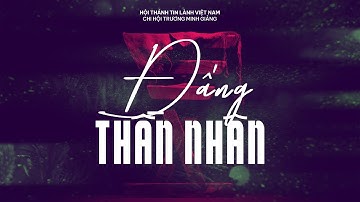 Chủ đề: "Đấng Thần Nhân" - MSQN Võ Đông Thu