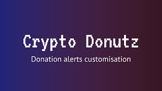 Crypto Donutz - Donation Alerts Customisation